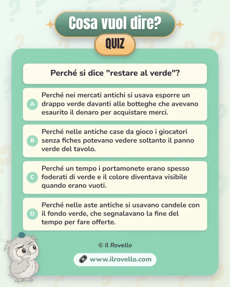 Quiz indovinello perché si dice Restare al verde?