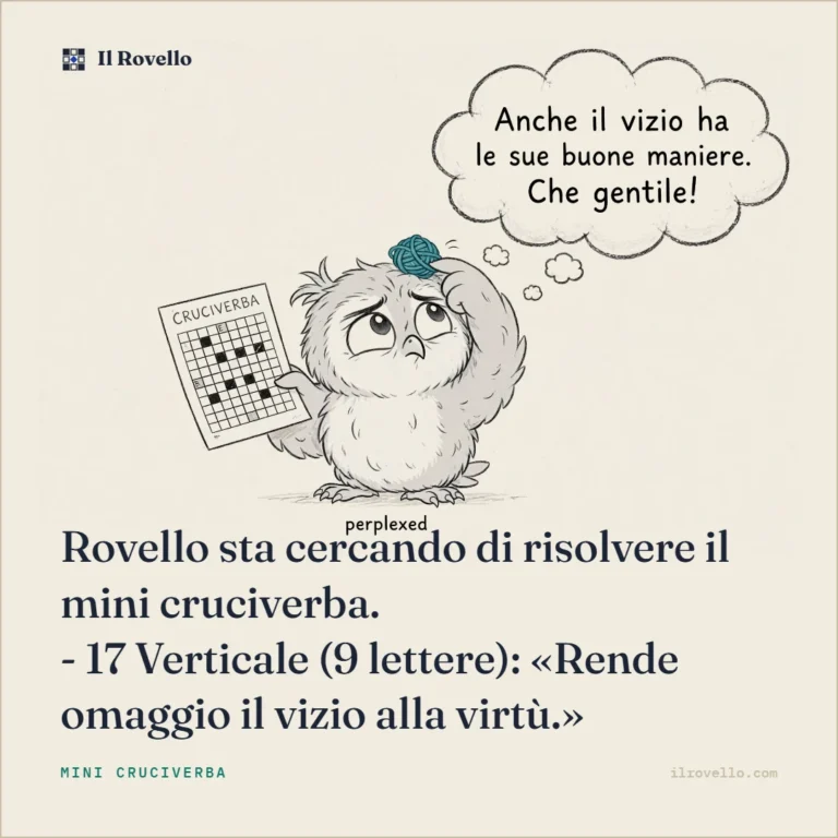 Vignetta di Rovello che cerca di risolvere cruciverba 17 verticale vizio rende omaggio virtù